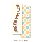 Pretty Girls Read Books bookmark with cream front and colorful checkered star pattern on the back by Elaine Girls
