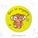 Born to Dillydally Sticker | Elaine Girls