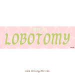 I Need a Lobotomy Bumper Sticker - Image 2